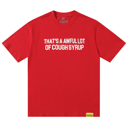 THATS A AWFUL LOT OF COUGH SYRUP Tee